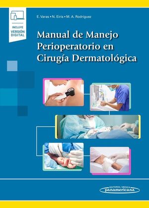 MANUAL DE MANEJO PERIOPERATORIO EN CIRUGÍA DERMATOLÓGICA (INCLUYE VERSIÓN DIGITA