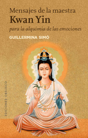 MENSAJES DE LA MAESTRA KWAN YIN PARA ALQUIMIA DE EMOCIONES