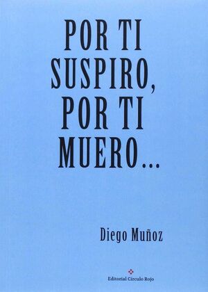 POR TI SUSPIRO, POR TI MUEROA
