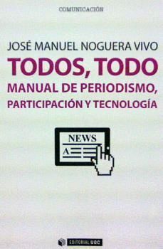 TODOS TODO MANUAL DE PERIODISMO PARTICIPACION Y TECNOLOGIA