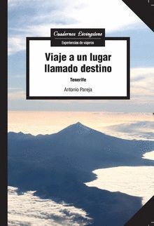 VIAJE A UN LUGAR LLAMADO DESTINO TENERIFE