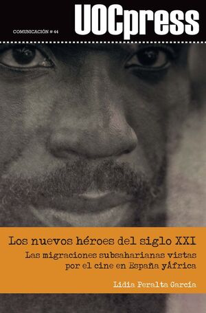 NUEVOS HEROES DEL SIGLO XXI MIGRACIONES SUBSAHARIANAS VISTA