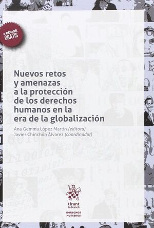 NUEVOS RETOS Y AMENAZAS A LA PROTECCIÓN DE LOS DERECHOS HUMANOS EN LA ERA DE LA