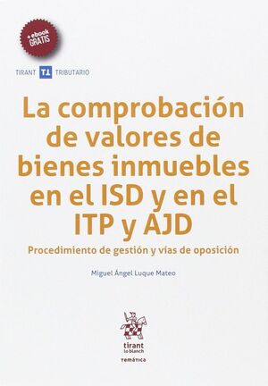 LA COMPROBACIÓN DE VALORES DE BIENES INMUEBLES EN EL ISD Y EN EL ITP Y ADJ