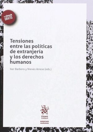 TENSIONES ENTRE LAS POLÍTICAS DE EXTRANJERÍA Y LOS DERECHOS HUMANOS.