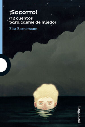 SOCORRO 12 CUENTOS PARA CAERSE DE MIEDO.LOQUELEO AZUL-INF-RUST