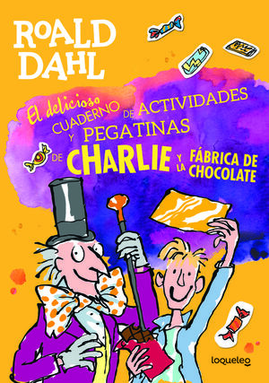 EL DELICIOSO CUADERNO DE ACTIVIDADES Y PEGATINAS DE CHARLIE Y LA FABRICA DE CHOC