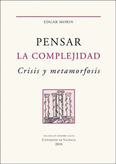 PENSAR LA COMPLEJIDAD. CRISIS Y METAMORFOSIS.PUV