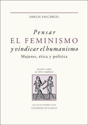 PENSAR EL FEMINISMO Y VINDICAR EL HUMANISMO