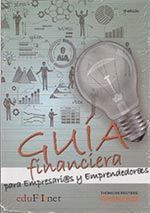 GUIA FINANCIERA PARA EMPRESARIOS Y EMPRENDEDORES 2'ED