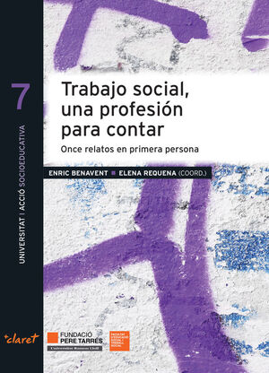 TRABAJO SOCIAL, UNA PROFESIÓN PARA CONTAR: 11 RELATOS EN PRIMERA PERSONA