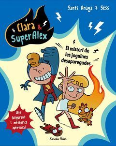 CLARA & SUPERALEX. EL MISTERI DE LES JOGUINES DESAPAREGUDES