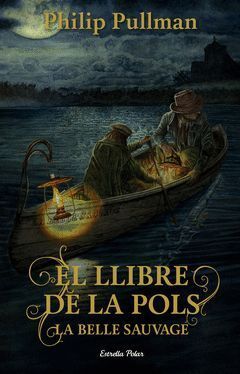EL LLIBRE DE LA POLS. LA BELLE SAUVAGE