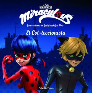 MIRACULOUS. LES AVENTURES DE LADYBUG. EL COL·LECCIONISTA