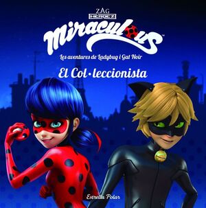 MIRACULOUS. LES AVENTURES DE LADYBUG. EL COL·LECCIONISTA