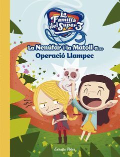 LA NENÚFAR I LA MATOLL I L OPERACIÓ LLAMPEC