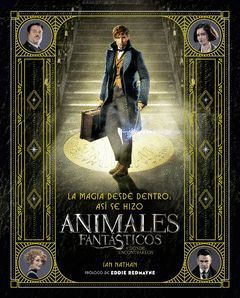 LA MAGIA DESDE DENTRO: ASI SE HIZO ANIMALES FANTASTICOS Y DONDE ENCONTRARLOS