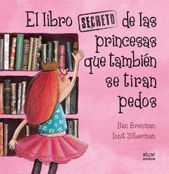 EL LIBRO SECRETO DE LAS PRINCESAS QUE TAMBIEN SE TIRAN PEDOS