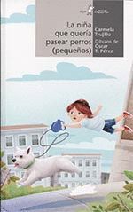 LA NIÑA QUE QUERÍA PASEAR PERROS (PEQUEÑOS)