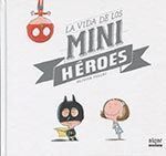 LA VIDA DE LOS MINIHEROES