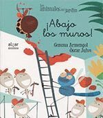 ANIMALES DEL JARDIN -16 ¡ABAJO LOS MUROS!