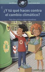 ¿Y TU QUE HACES CONTRA EL CAMBIO CLIMATICO? VARIAS IDEAS PRACTICAS Y ALGUNA EXTR