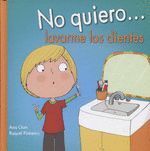 NO QUIERO... LAVARME LOS DIENTES