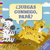 ¿JUEGAS CONMIGO, PAPA?