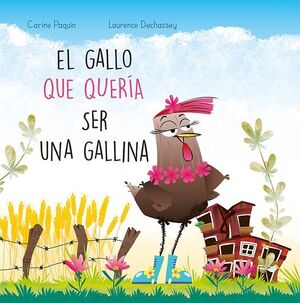GALLO QUE QUERIA SER UNA GALLINA, EL