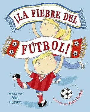 FIEBRE DEL FÚTBOL, LA!