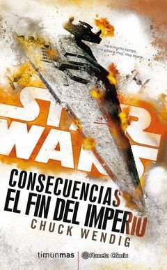 STAR WARS CONSECUENCIAS EL FIN DEL IMPERIO (NOVELA)
