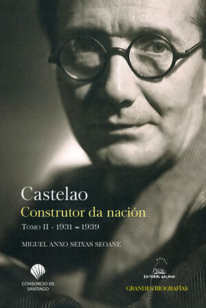CASTELAO. CONSTRUTOR DA NACION T.II 1931-1939
