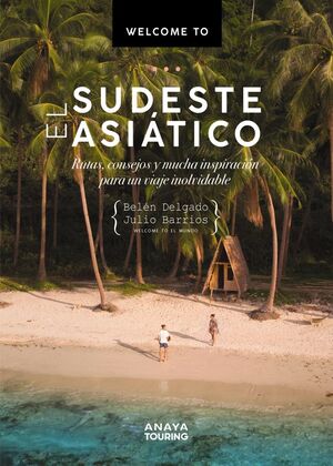 WELCOME TO  EL SUDESTE ASIÁTICO