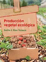 PRODUCCION VEGETAL ECOLOGICA