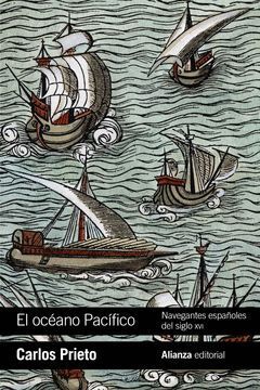EL OCEANO PACIFICO: NAVEGANTES ESPAÑOLES DEL SIGLO XVI