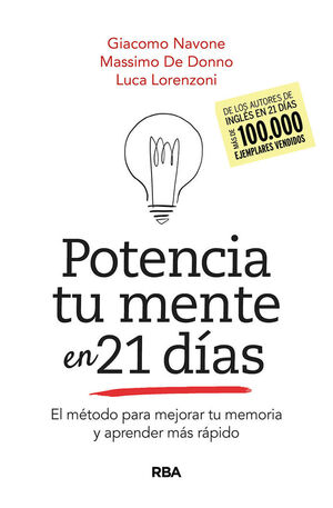 POTENCIA TU MENTE EN 21DIAS. EL METODO PARA MEJORAR TU MEMORIA Y APRENDER MAS RA