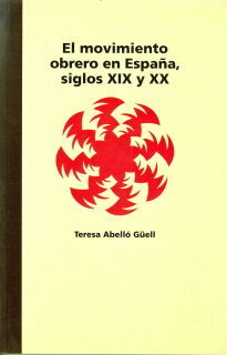 EL MOVIMIENTO OBRERO EN ESPAÑA, SIGLOS XIX Y XX
