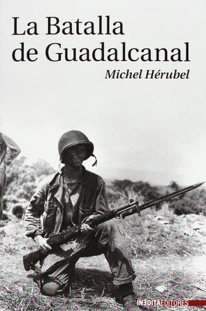 BATALLA DE GUADALCANAL, LA. INEDITA-RUST