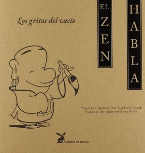 ZEN HABLA,EL.LOS GRITOS DEL VACIO.LIEBRE DE MARZO-PEQUEÑO SALTAMONTES