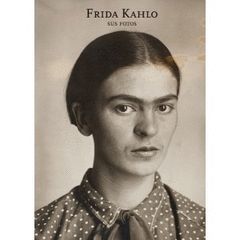 FRIDA KAHLO.SUS FOTOS.RM-TDURA