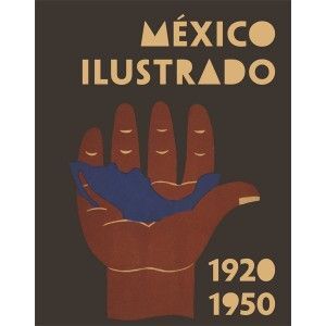 MÉXICO ILUSSTRADO, 1920-1950