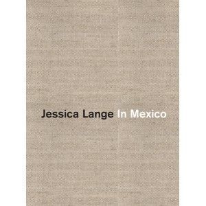 IN MEXICO JESSICA LANGE