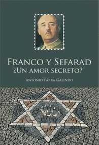 FRANCO Y SEFARAD ¿UN AMOR SECRETO?