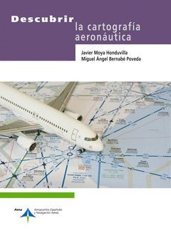 DESCUBRIR LA CARTOGRAFIA AERONAUTICA.AENA-RUST