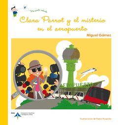 CLARA PARROT Y EL MISTERIO EN EL AEROPUERTO