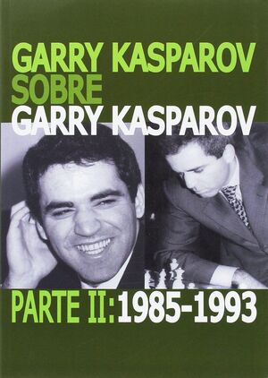 GARRY KASPAROV SOBRE GARRY KASPAROV PARTE:2 (1985-1993)