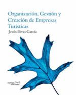 ORGANIZACIÓN, GESTIÓN Y CREACIÓN DE EMPRESAS TURÍSTICAS