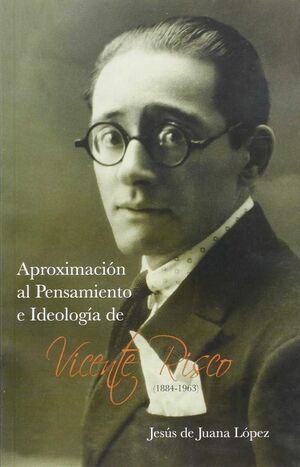 APROXIMACIÓN AL PENSAMIENTO E IDEOLOGIA DE VICENTE RISCO (1884-1963)