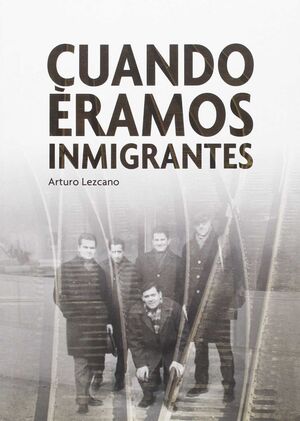 CUANDO ÉRAMOS INMIGRANTES