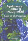 AYAHUASCA.AMOR Y MEZQUINDAD Y KAKA EN EL AMAZONAS.AMARGORD-RUST